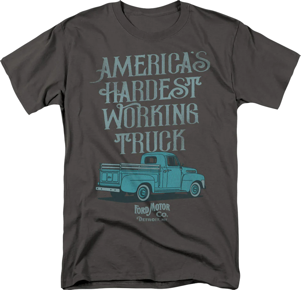 America's Hardest Working Truck Ford T-Shirt