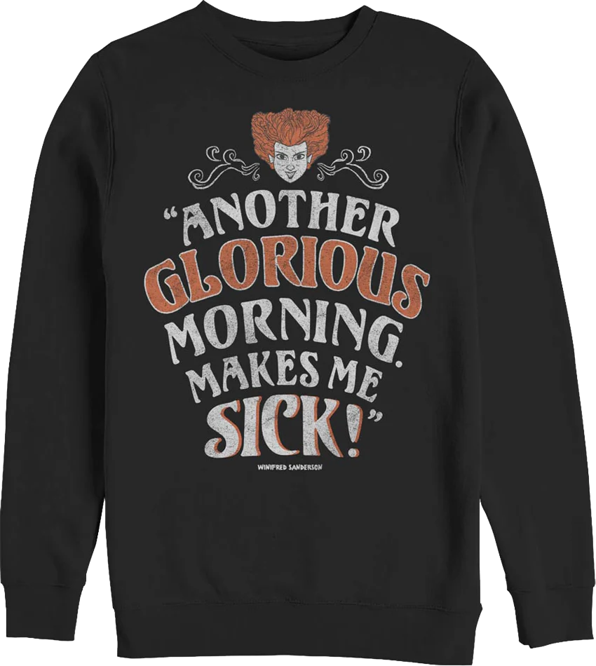 Another Glorious Morning Makes Me Sick Hocus Pocus Sweatshirt