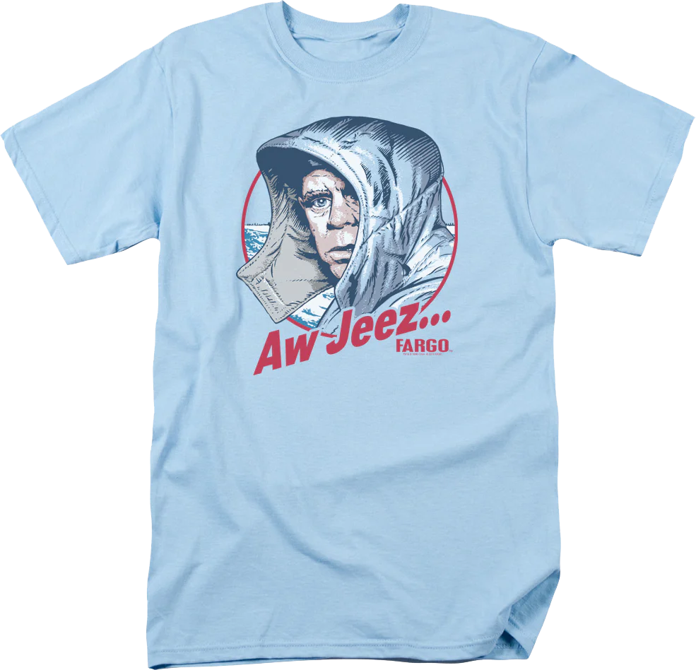 Aw Jeez Fargo T-Shirt