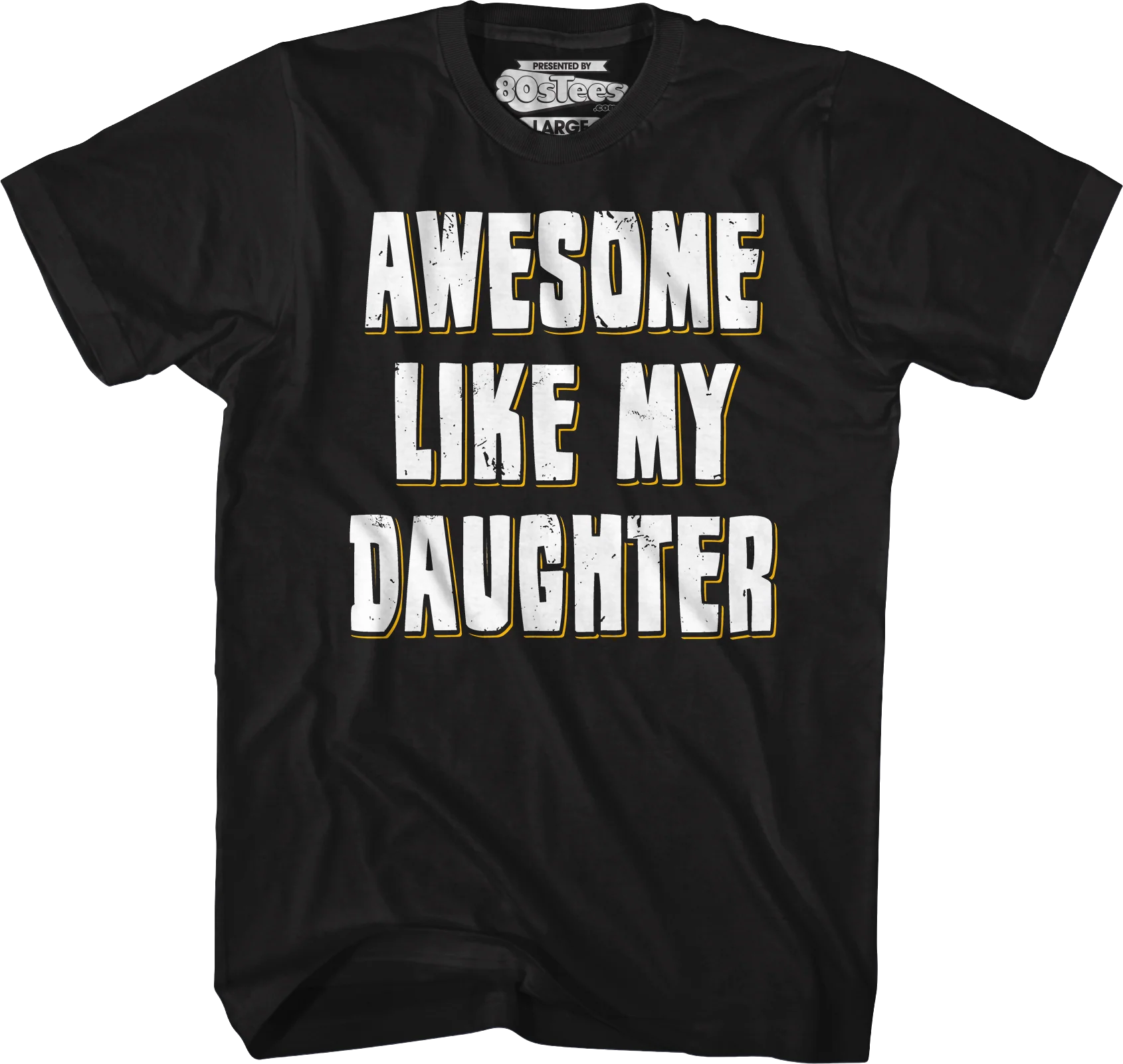 Awesome Like My Daughter T-Shirt