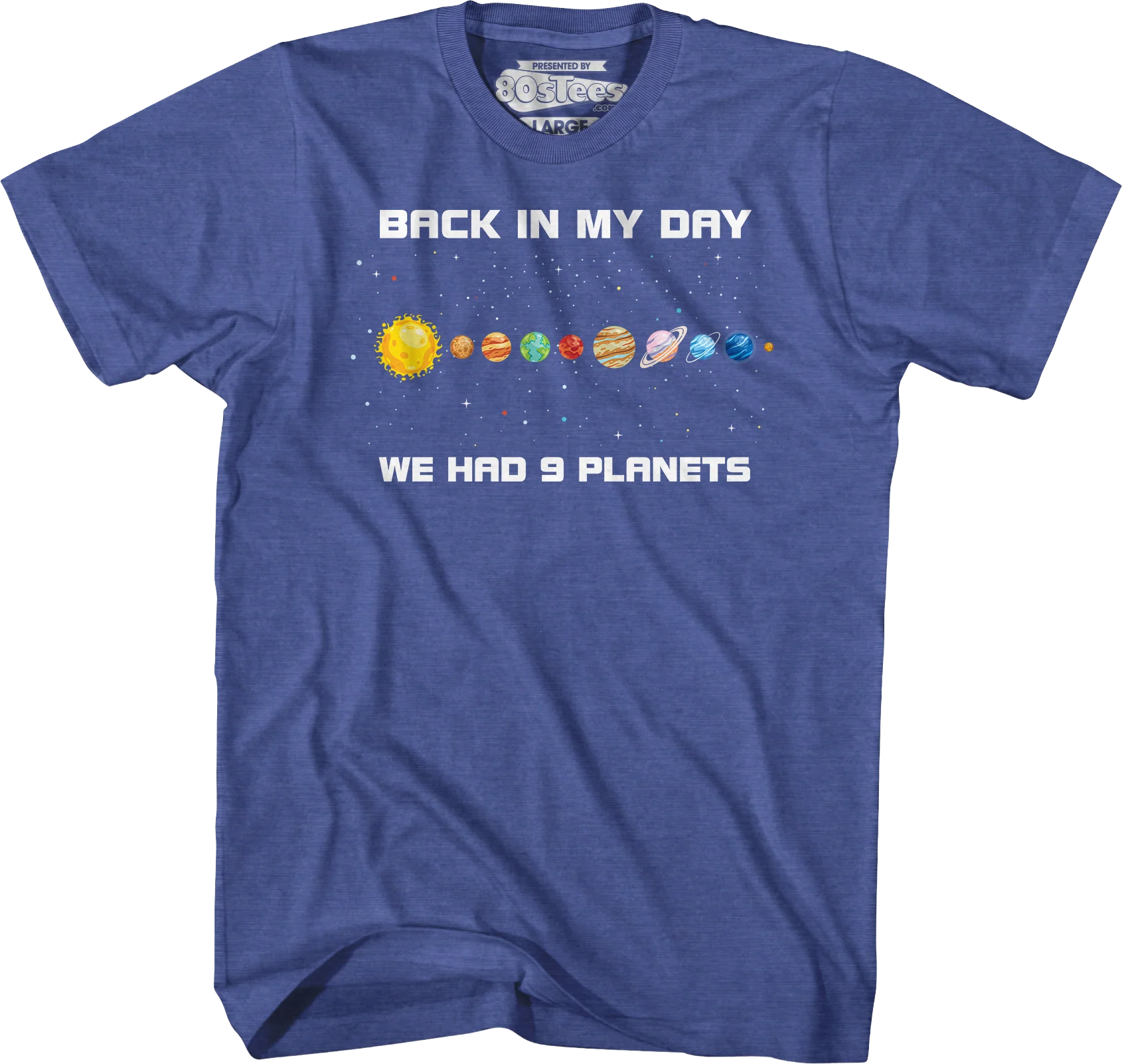 Back In My Day We Had 9 Planets T-Shirt - Image 5