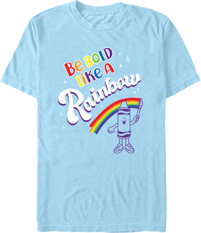 Be Bold Like A Rainbow Crayola T-Shirt