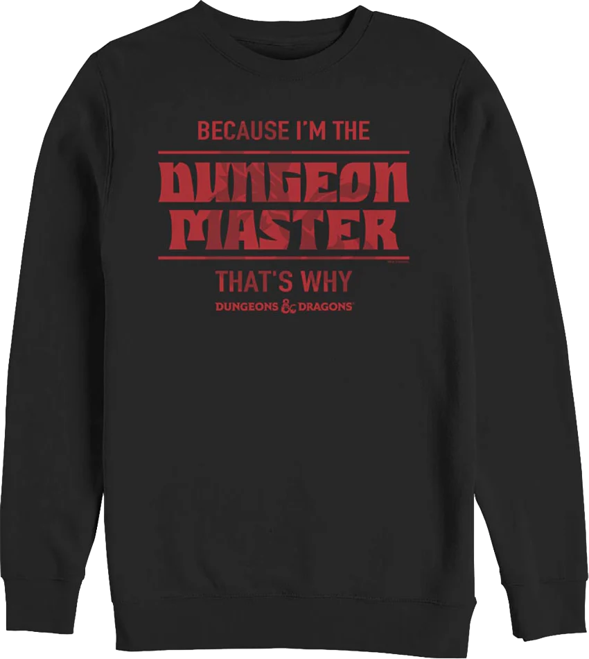 Because I'm The Dungeon Master Dungeons & Dragons Sweatshirt