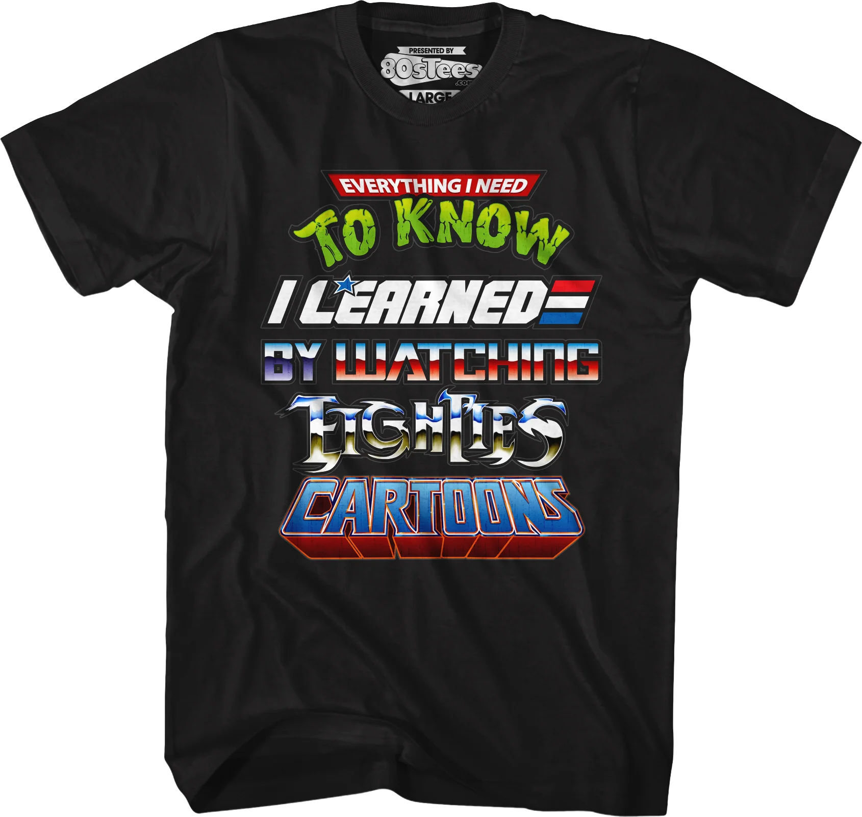 Black Everything I Need To Know Eighties Cartoons Shirt