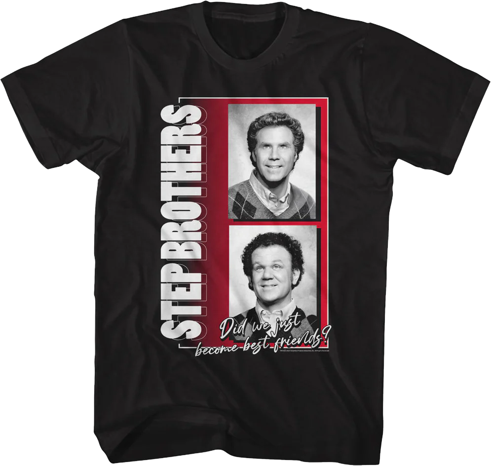 Did We Just Become Best Friends Photos Step Brothers T-Shirt