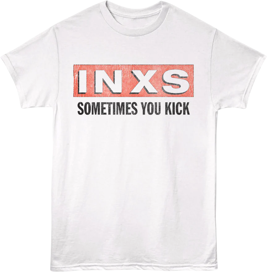 Front & Back Sometimes You Kick Sometimes You Get Kicked INXS T-Shirt