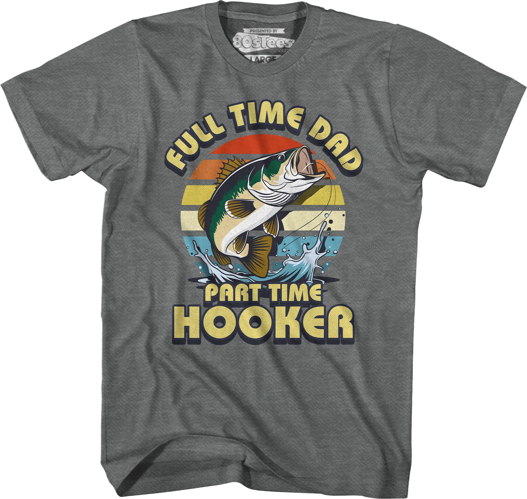 Full Time Dad Part Time Hooker T-Shirt - Image 3