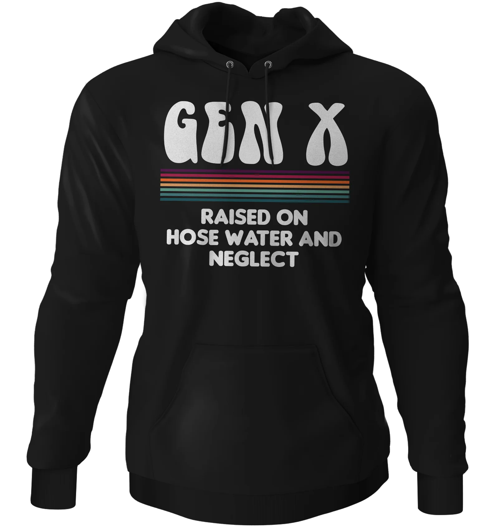 Gen X Raised On Hose Water And Neglect Hoodie