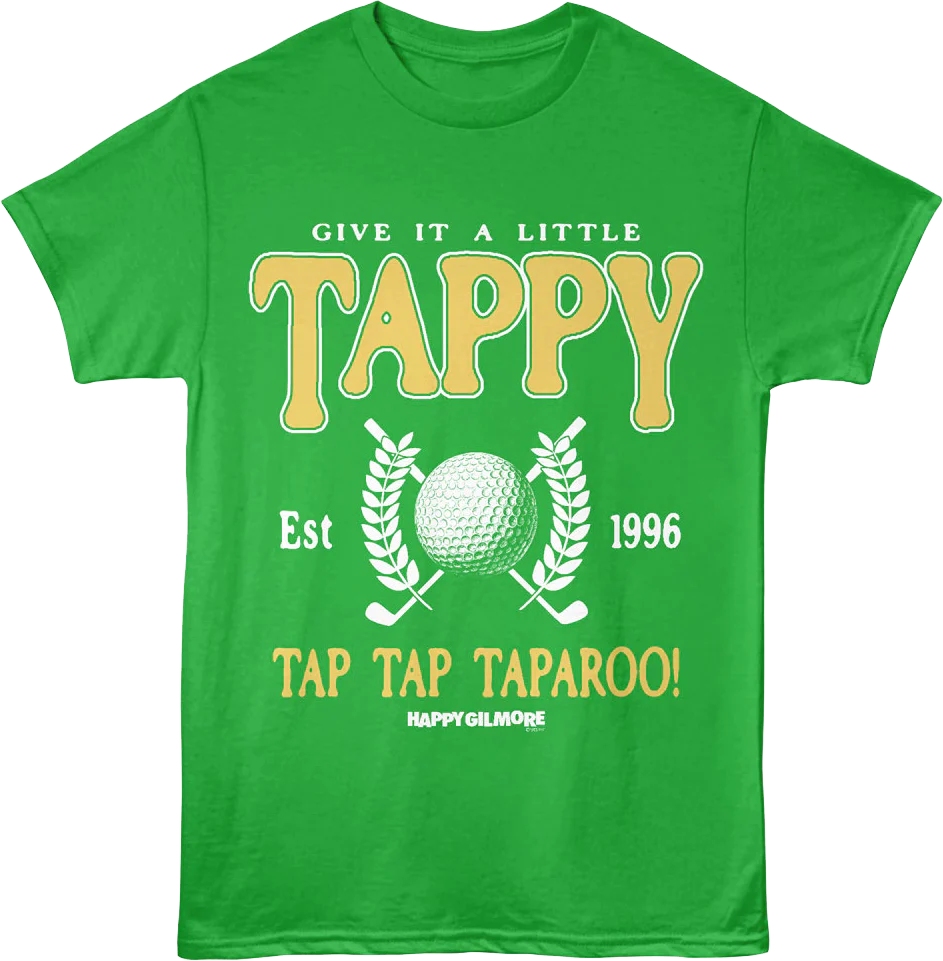 Give It A Little Tappy Happy Gilmore T-Shirt