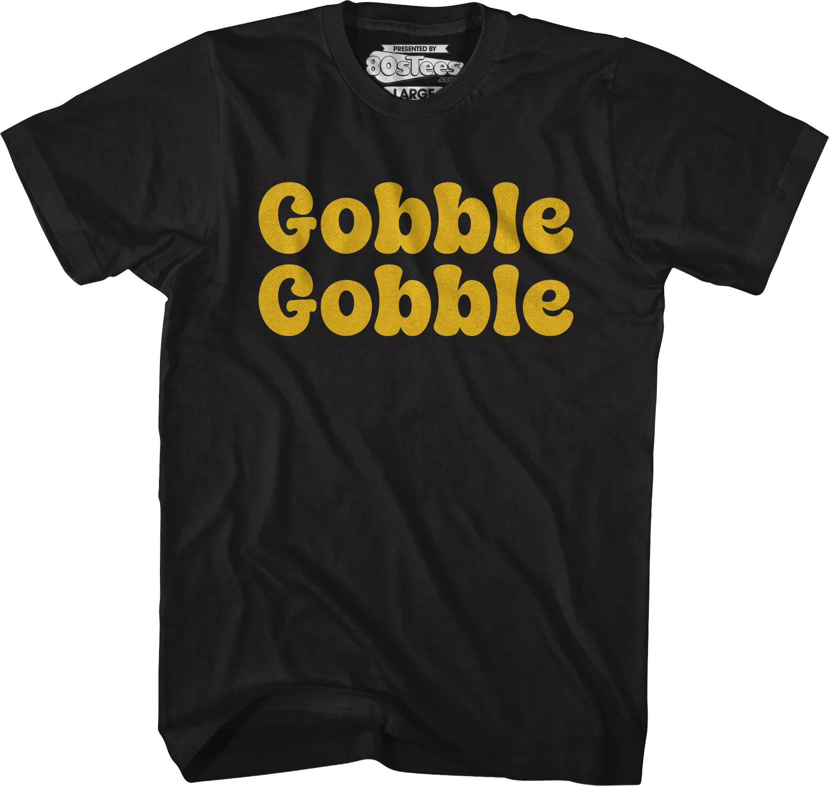 Gobble Gobble T-Shirt
