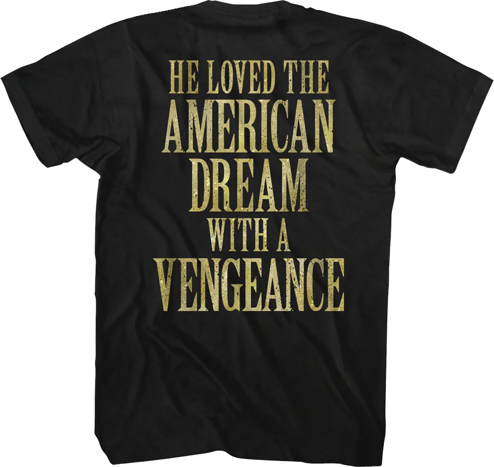 He Loved The American Dream Scarface T-Shirt - Image 3