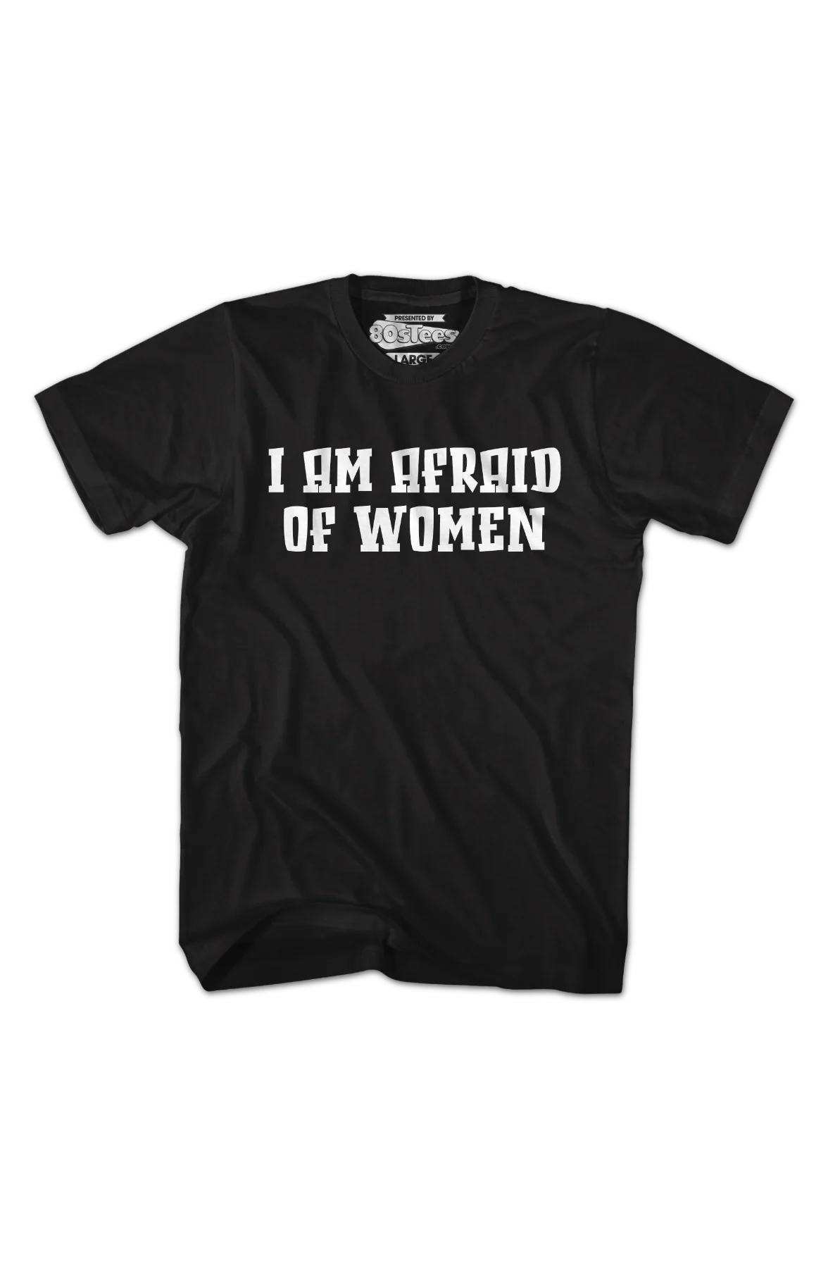 I Am Afraid Of Women T-Shirt - Image 2
