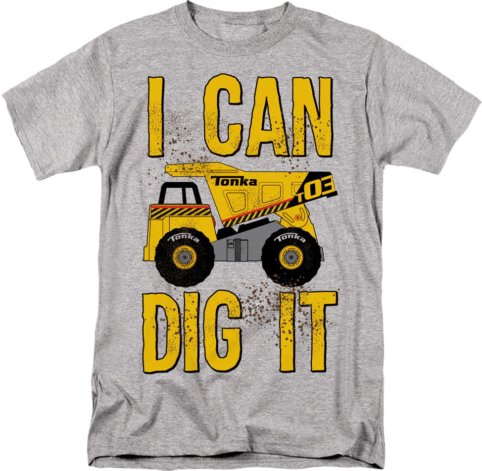 I Can Dig It Tonka T-Shirt