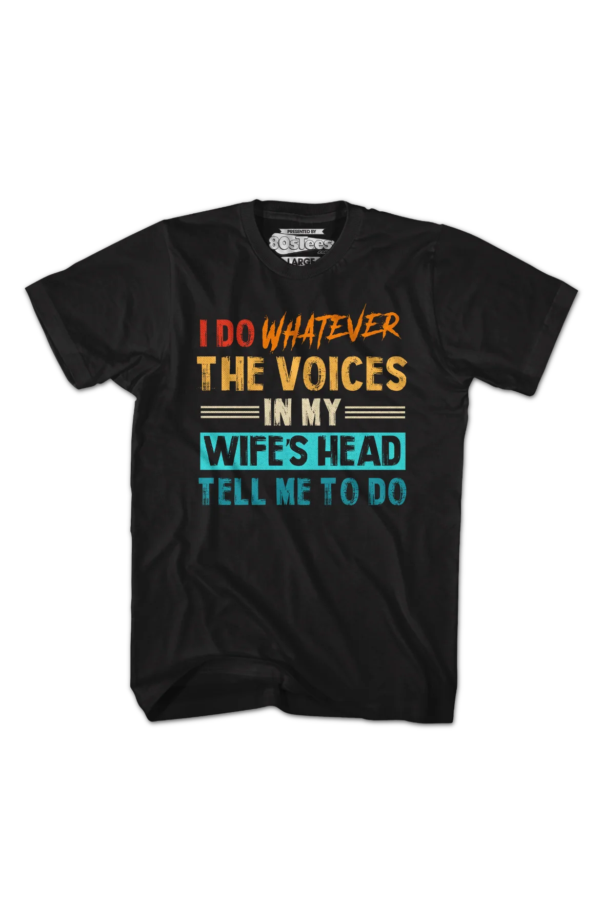 I Do Whatever The Voices In My Wife's Head Tell Me To Do T-Shirt - Image 2