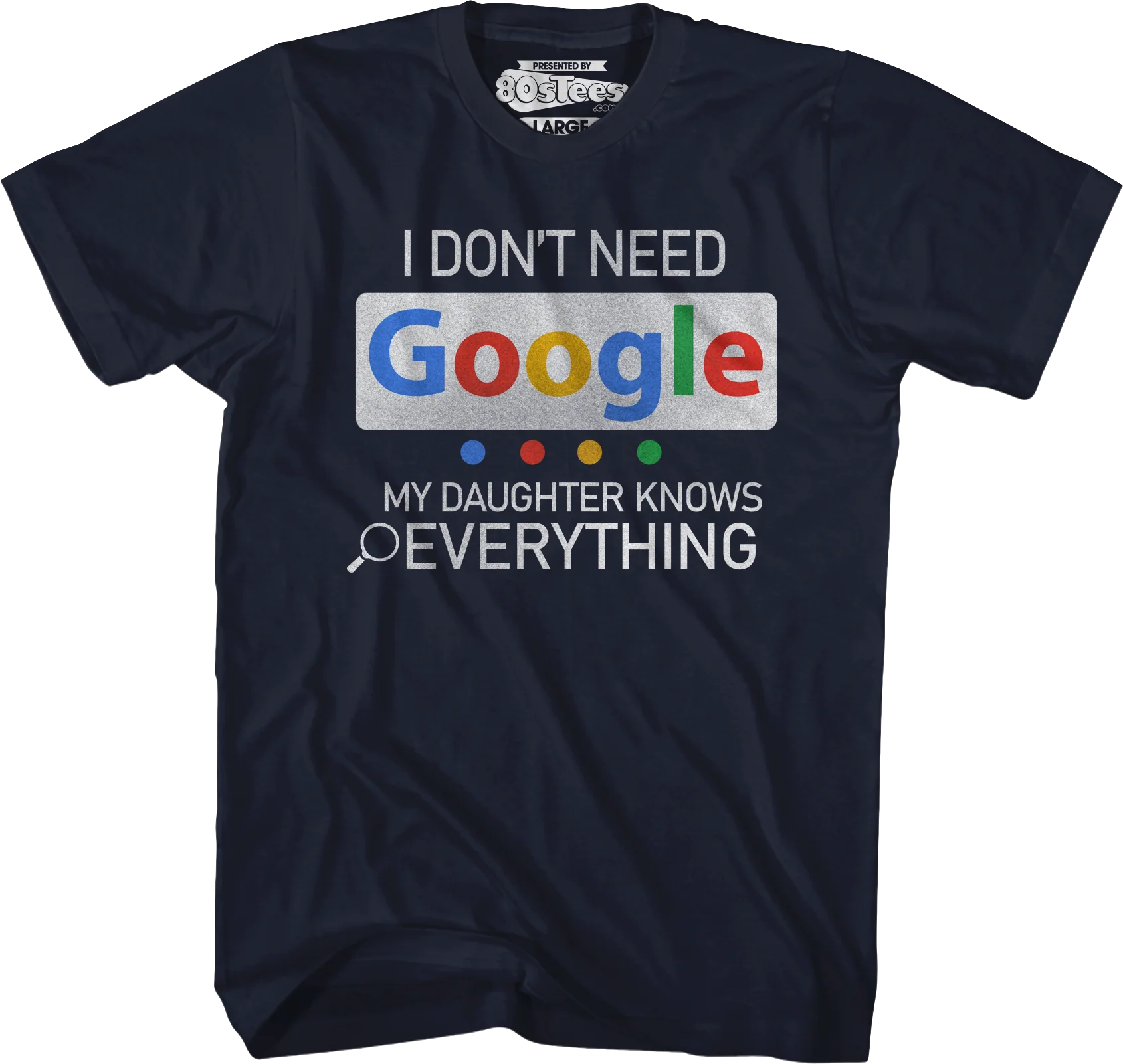 I Don't Need Google My Daughter Knows Everything T-Shirt - Image 19