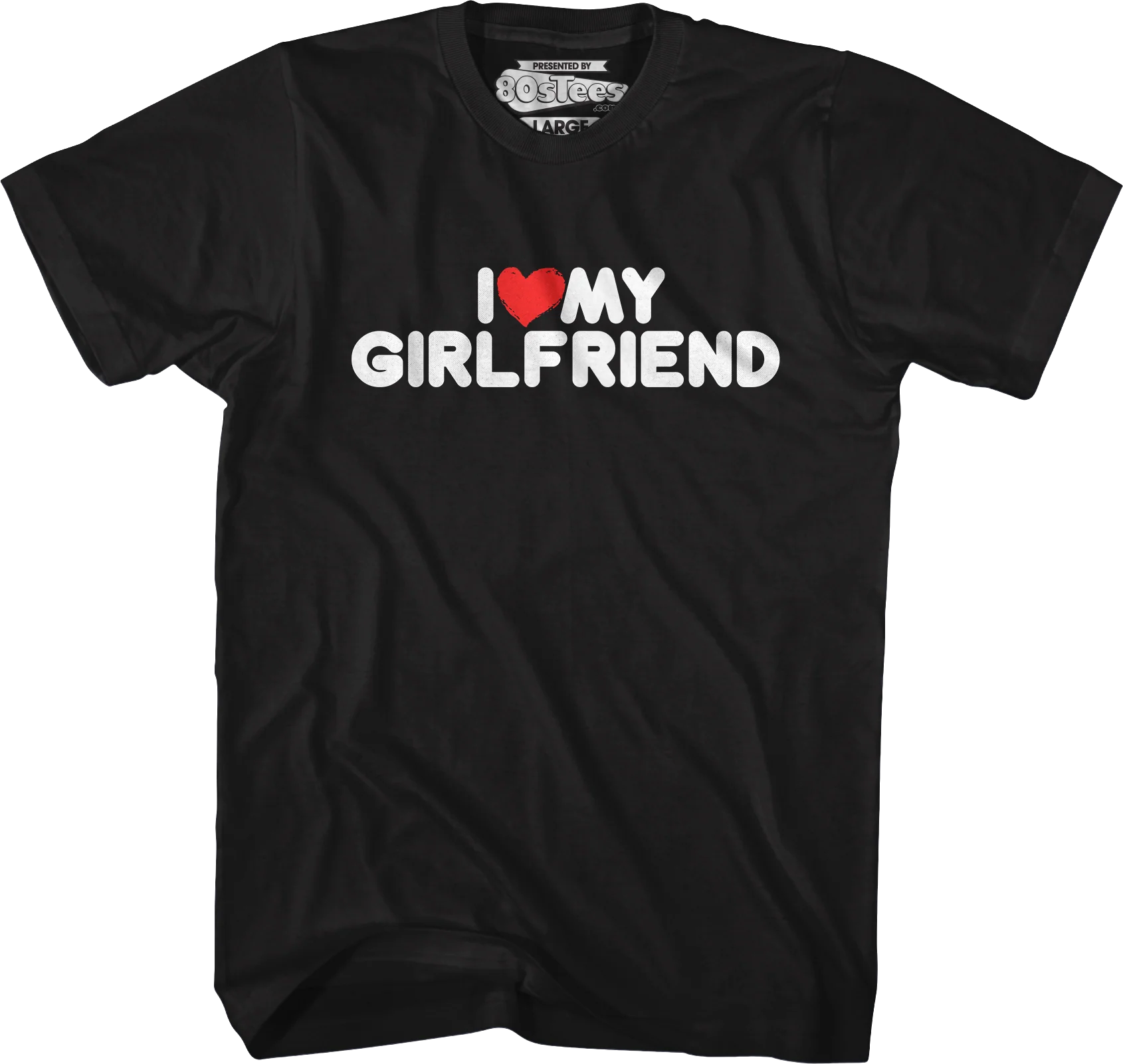 I Love My Girlfriend T-Shirt