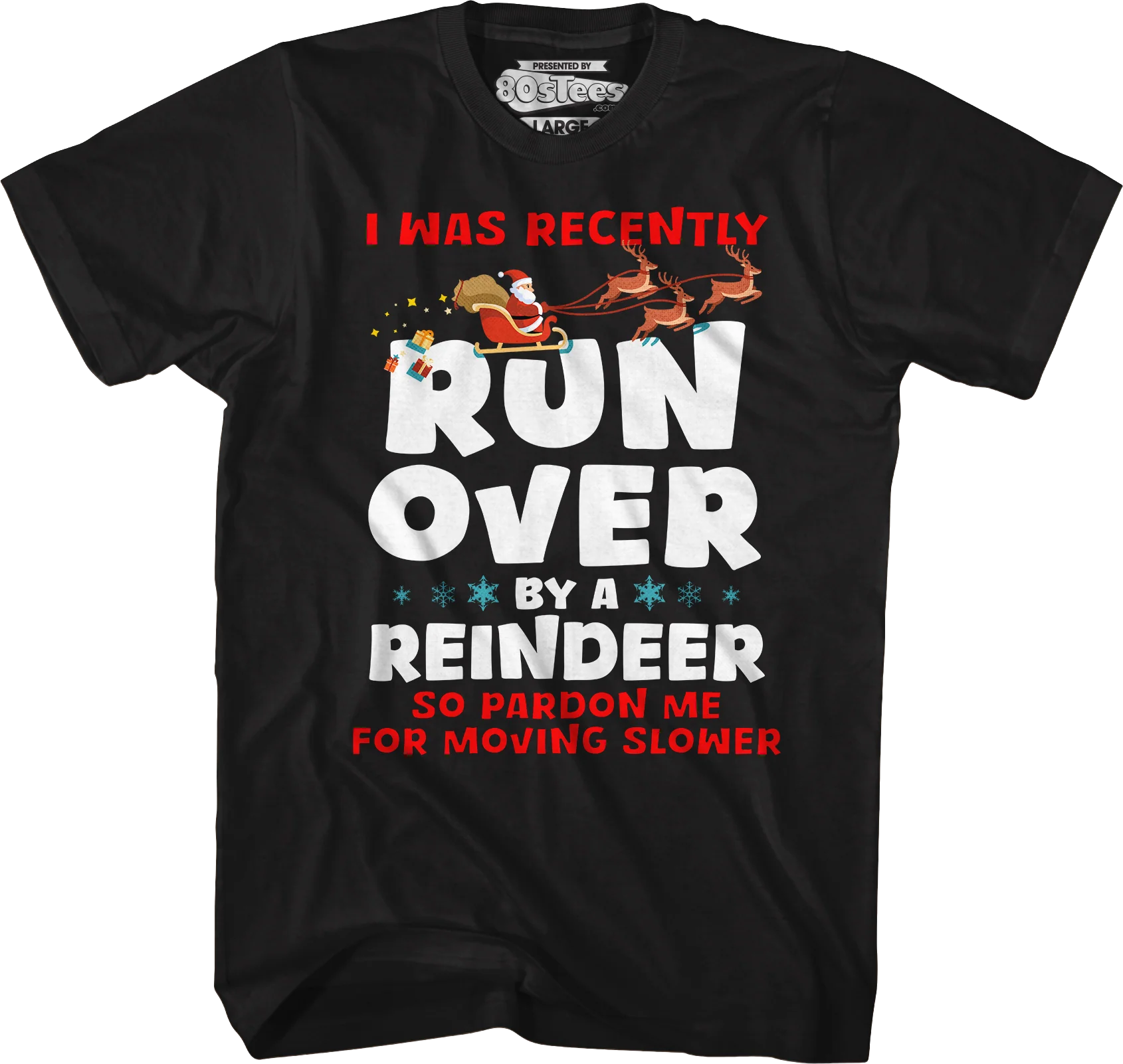 I Was Recently Run Over By A Reindeer T-Shirt