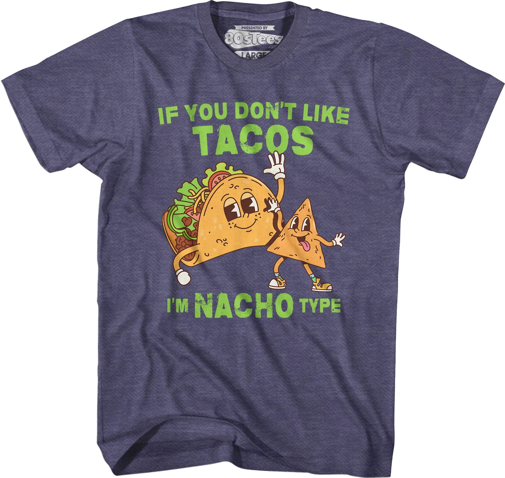 If You Don't Like Tacos I'm Nacho Type T-Shirt - Image 3