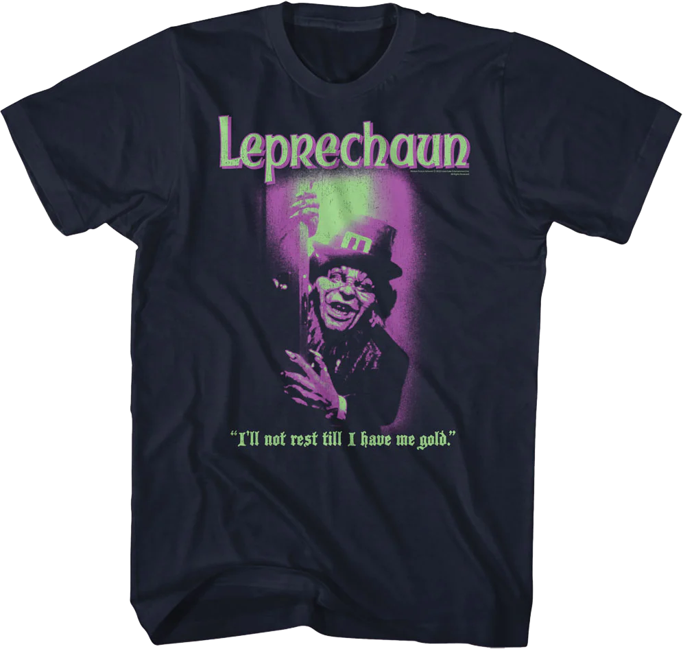 I'll Not Rest Till I Have Me Gold Leprechaun T-Shirt