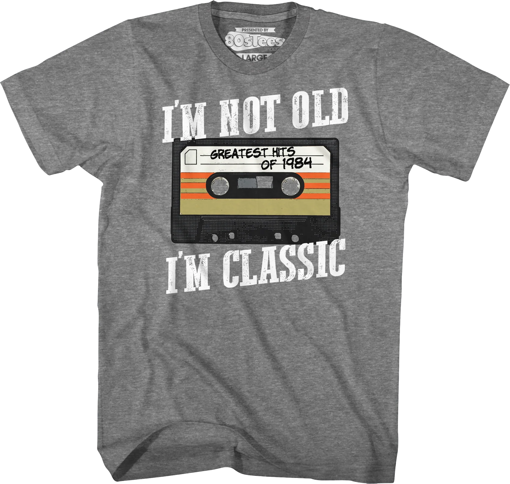 I'm Not Old I'm Classic Greatest Hits Of 1984 T-Shirt