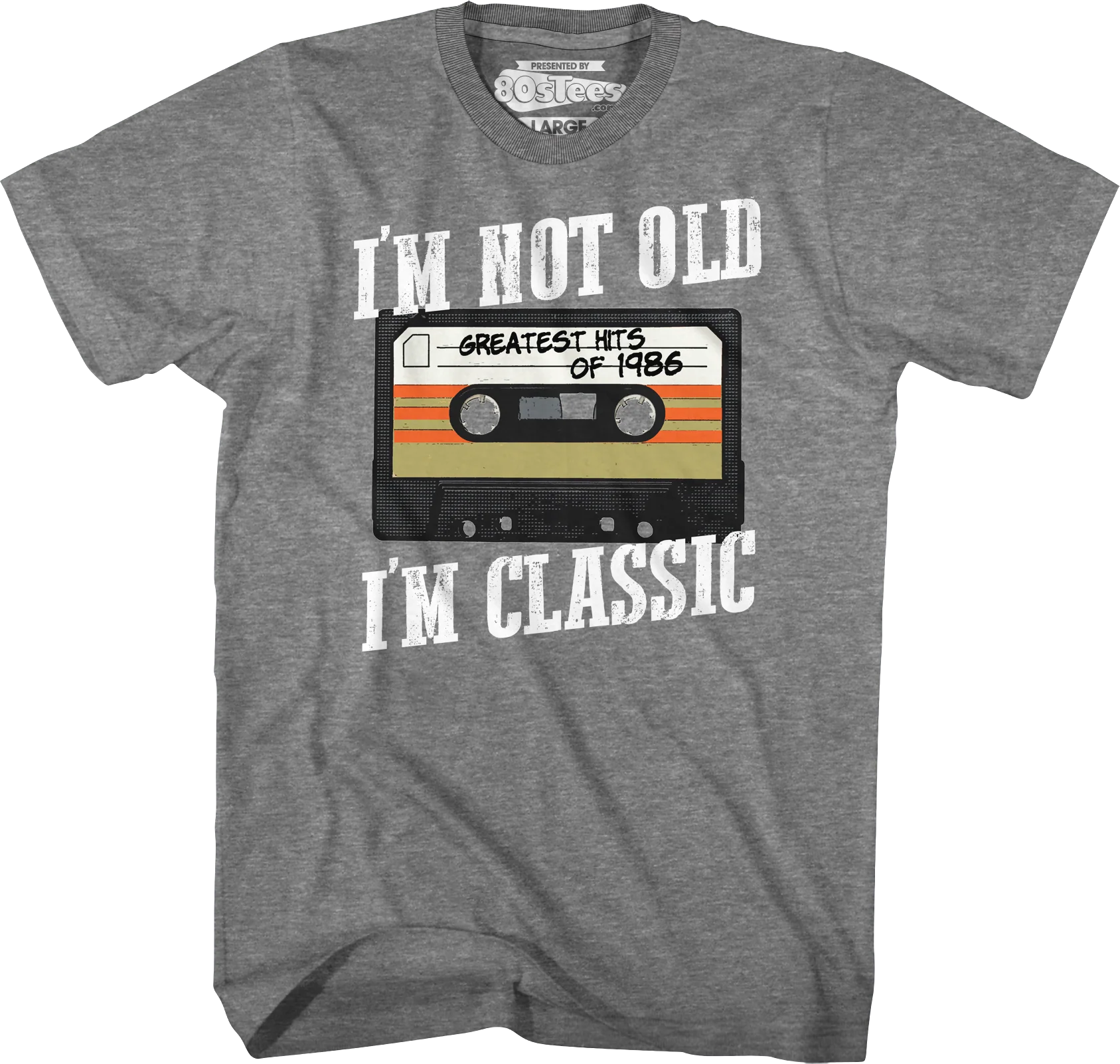 I'm Not Old I'm Classic Greatest Hits Of 1986 T-Shirt