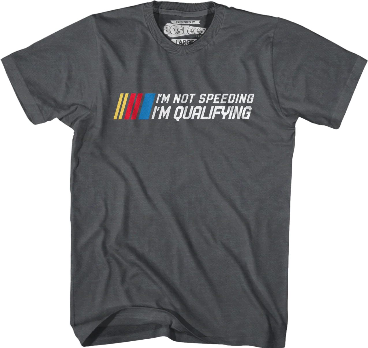 I'm Not Speeding I'm Qualifying T-Shirt - Image 4