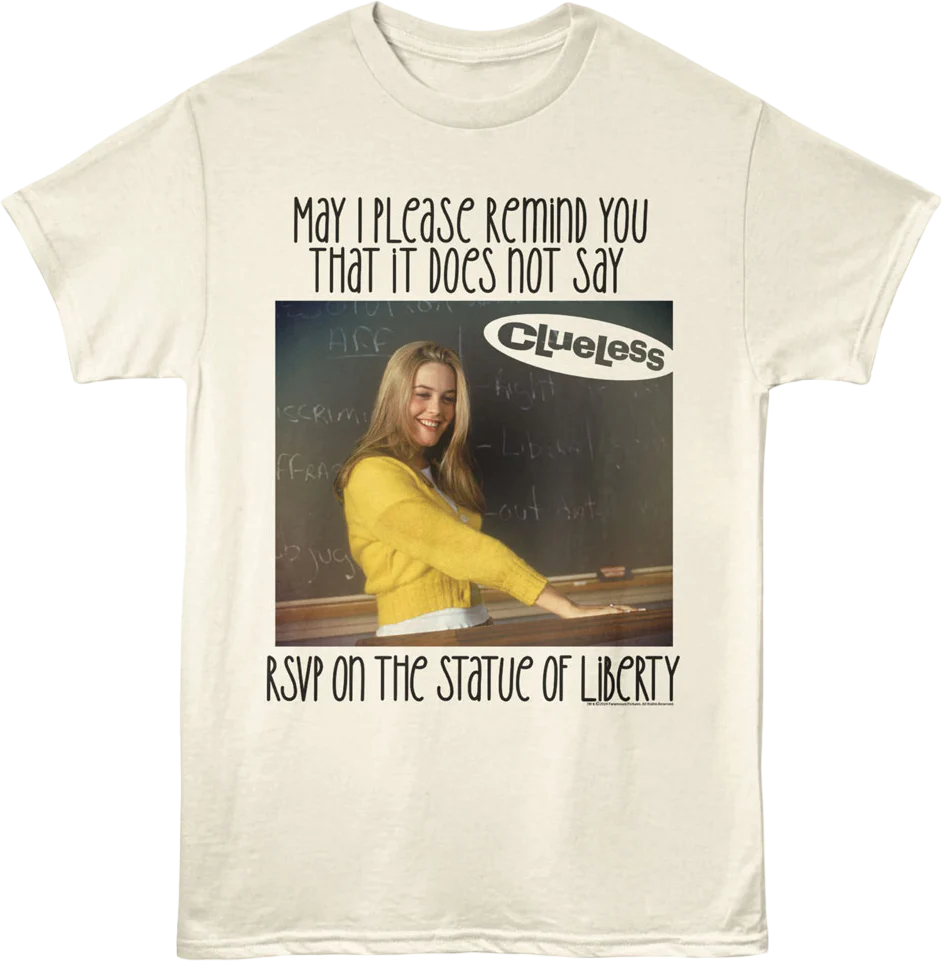 It Does Not Say RSVP On The Statue Of Liberty Clueless T-Shirt