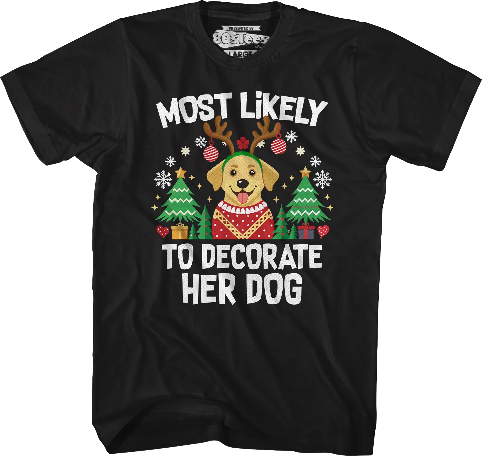 Most Likely To Decorate Her Dog T-Shirt
