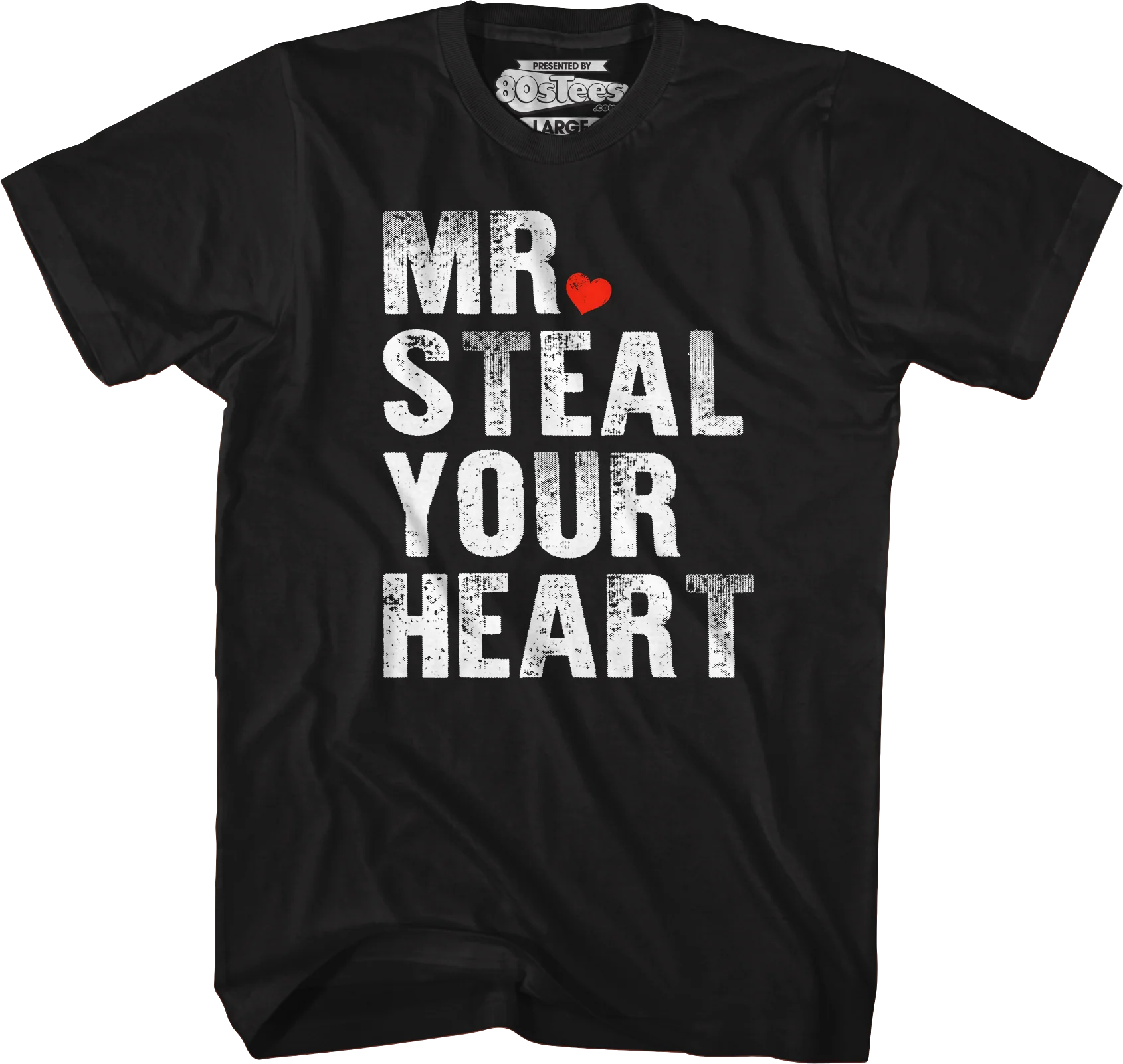 Mr. Steal Your Heart T-Shirt