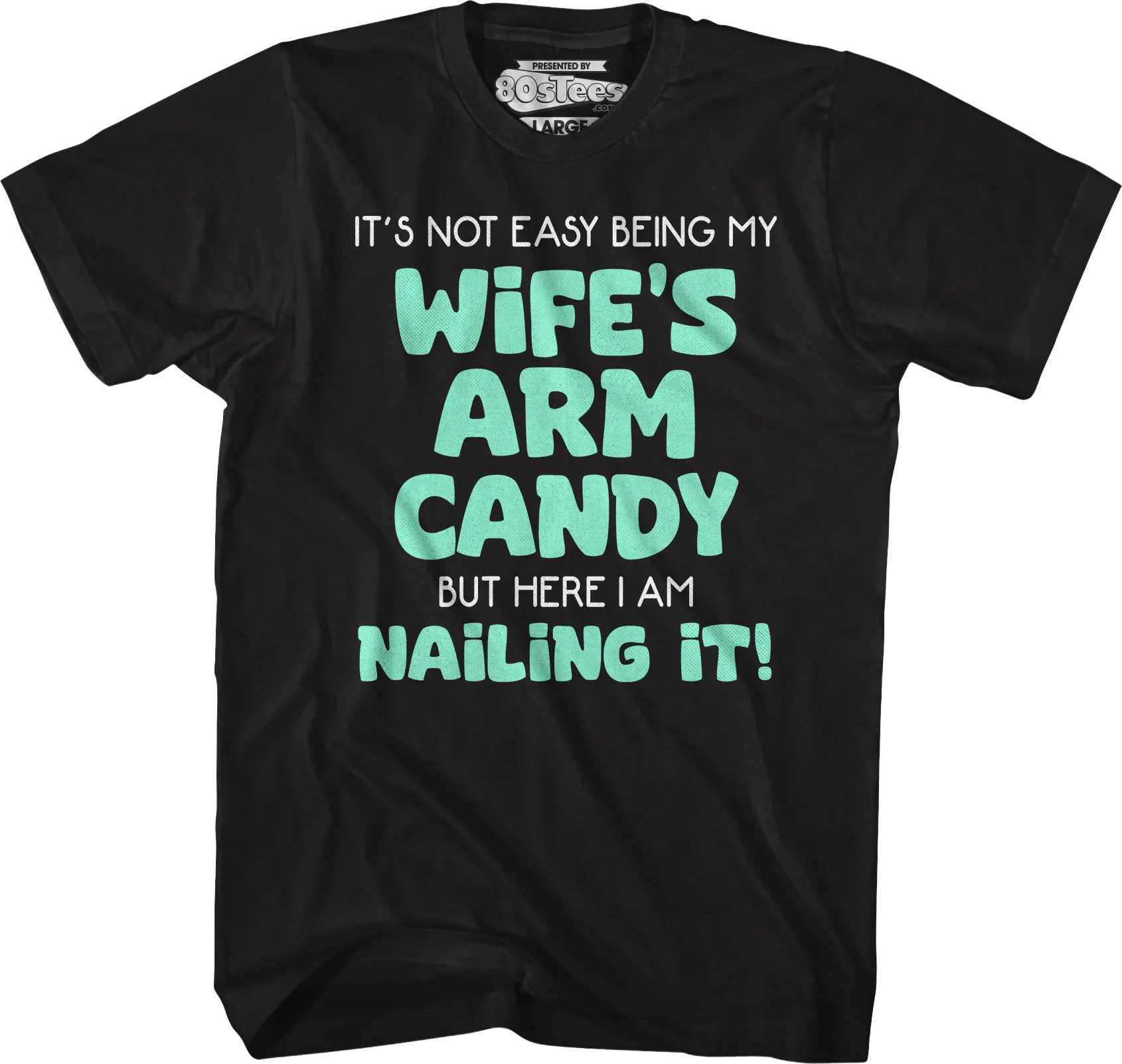 My Wife's Arm Candy T-Shirt - Image 6
