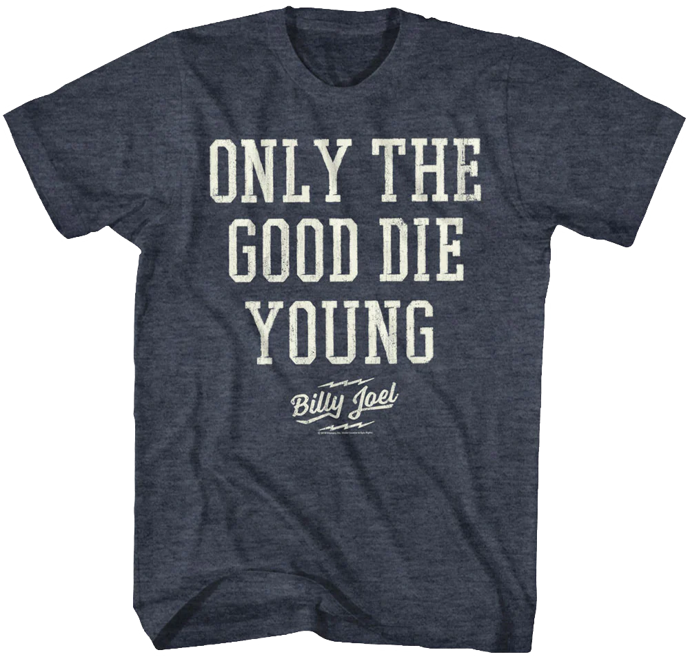 Only The Good Die Young Billy Joel T-Shirt