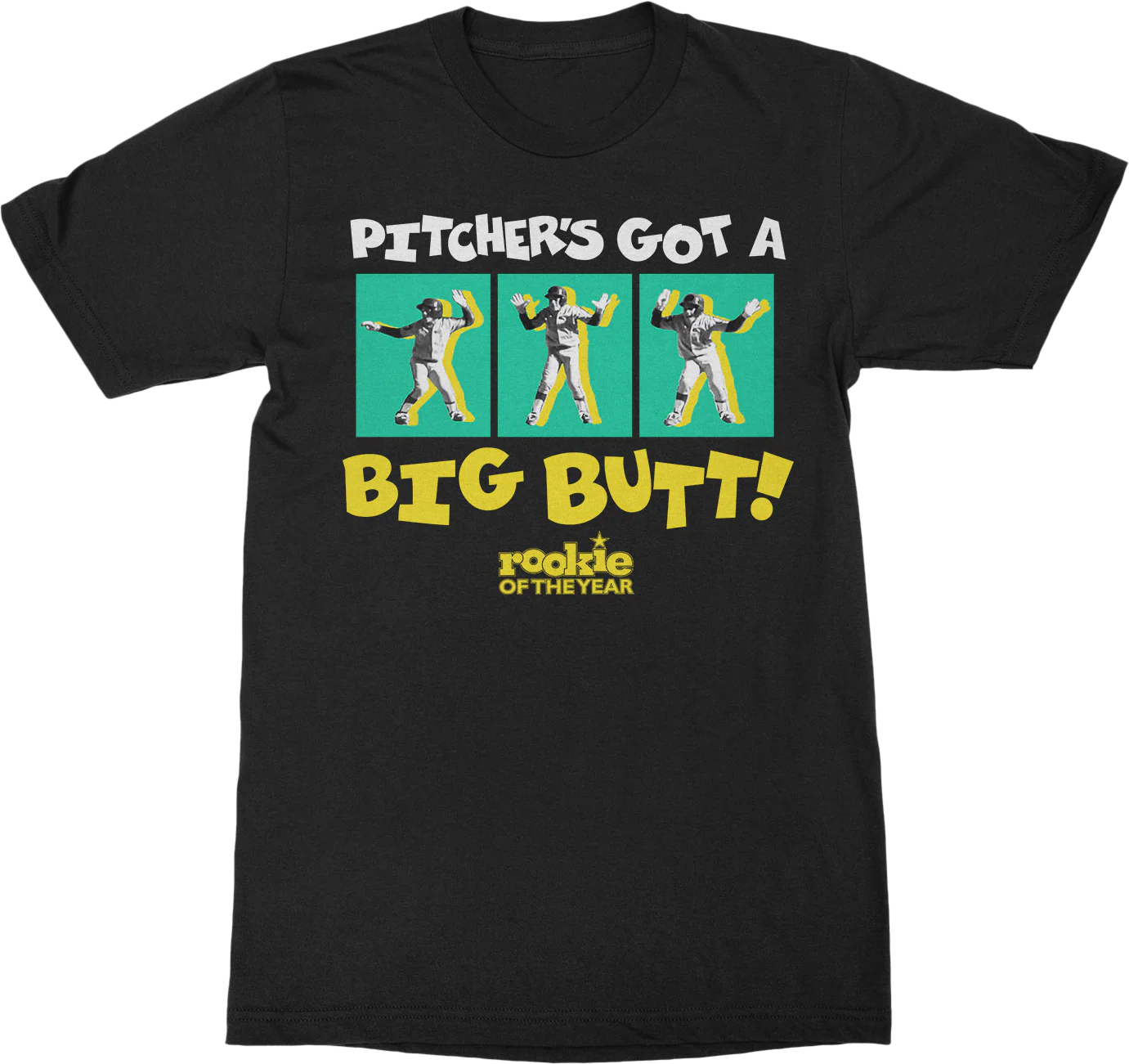 Pitcher's Got a Big Butt Rookie of the Year T-Shirt
