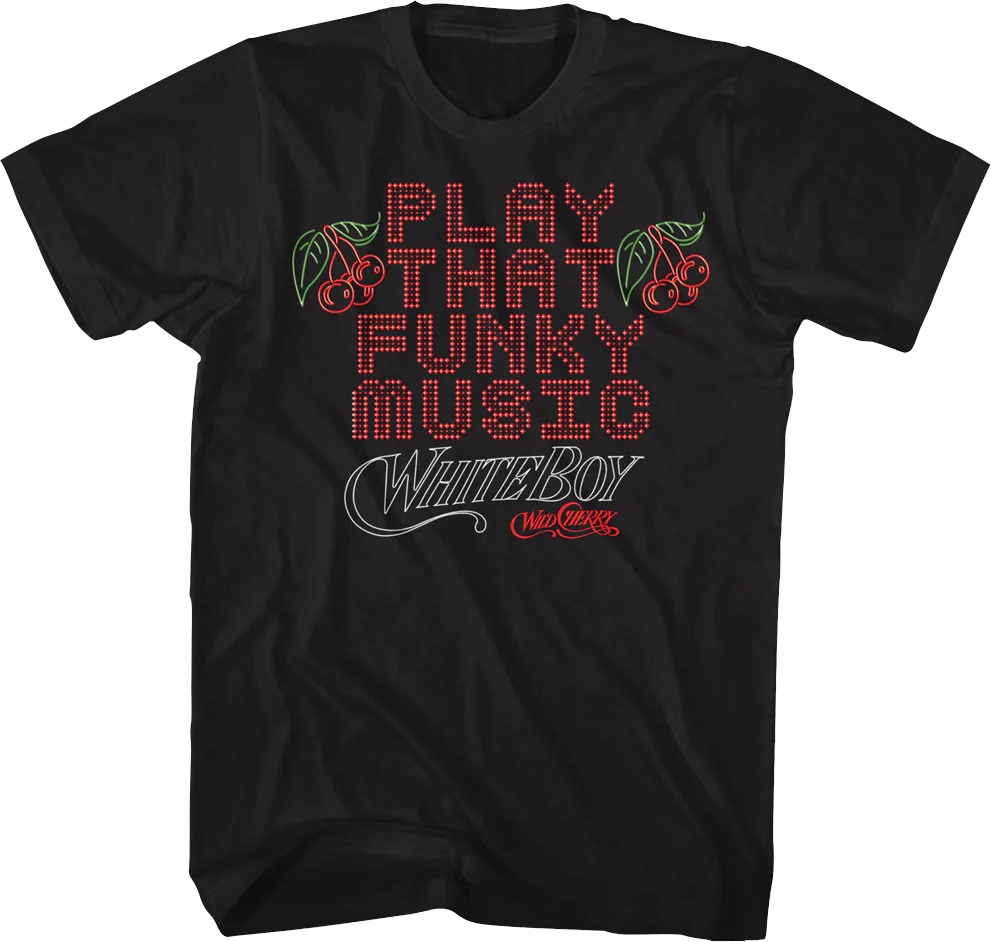Play That Funky Music Wild Cherry T-Shirt