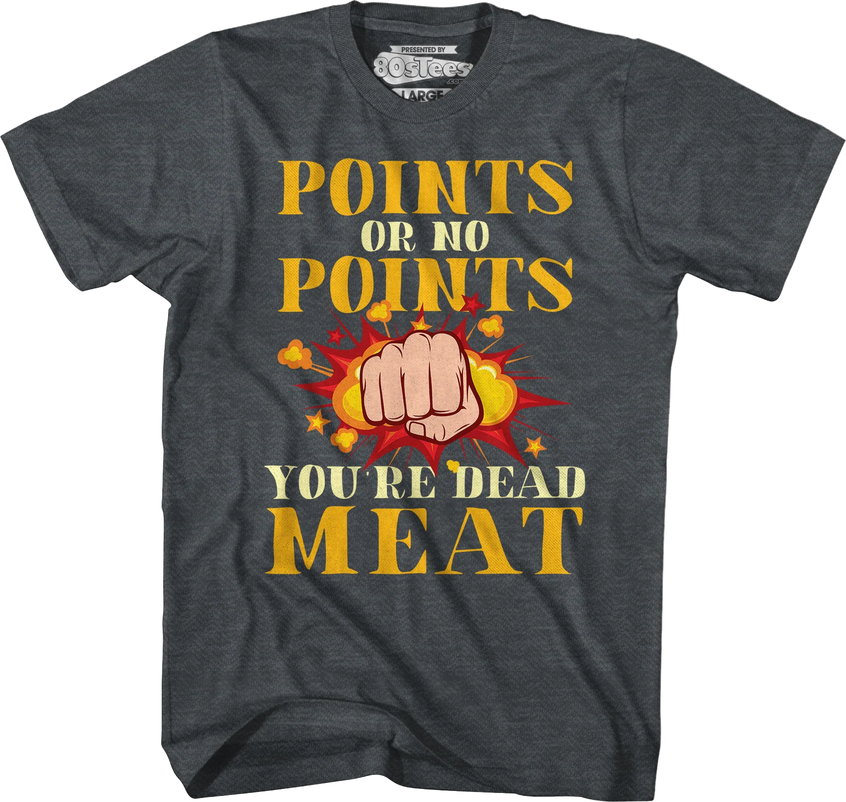 Points Or No Points You're Dead Meat T-Shirt - Image 5