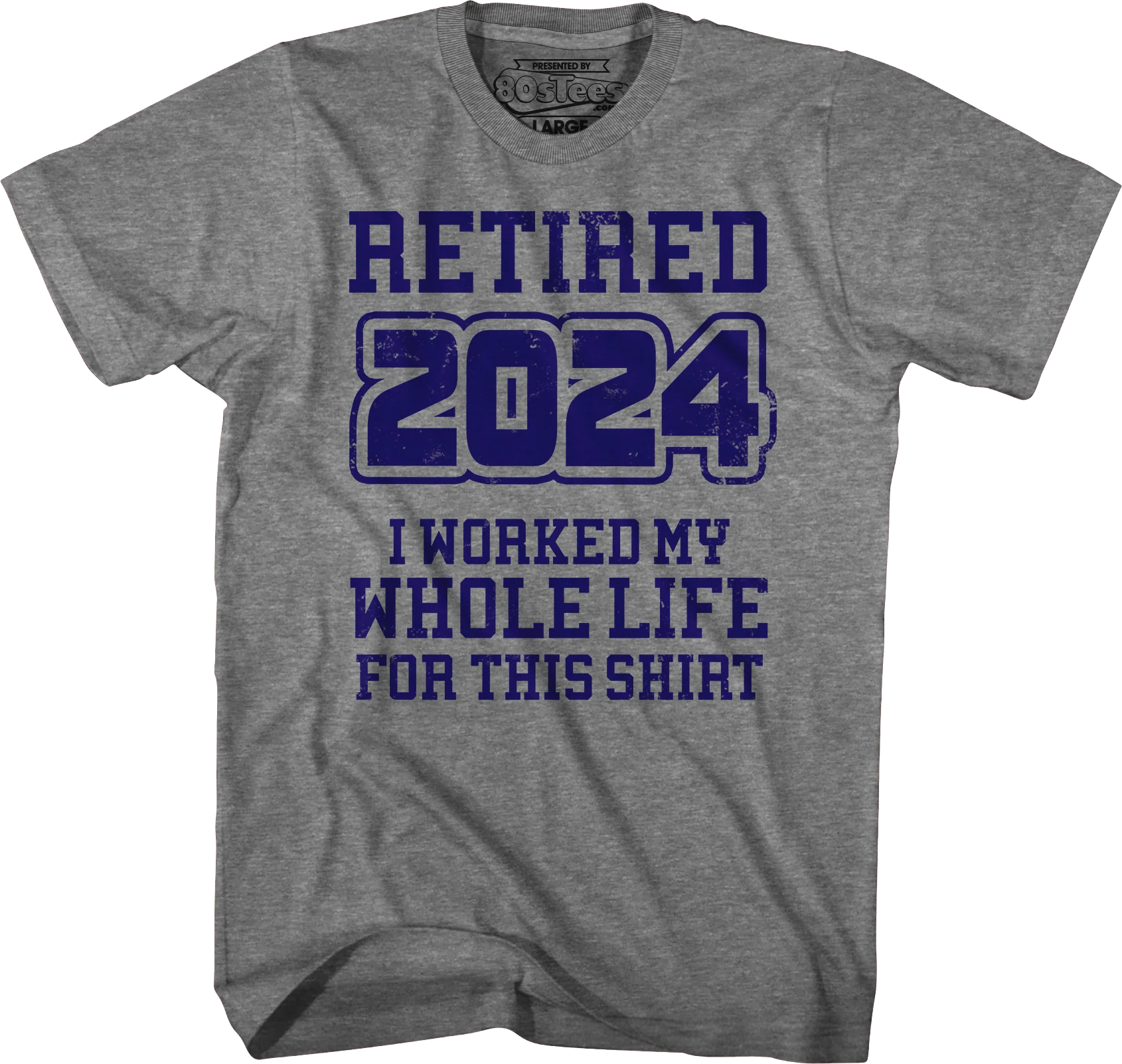Retired 2024 I Worked My Whole Life For This Shirt - Image 6