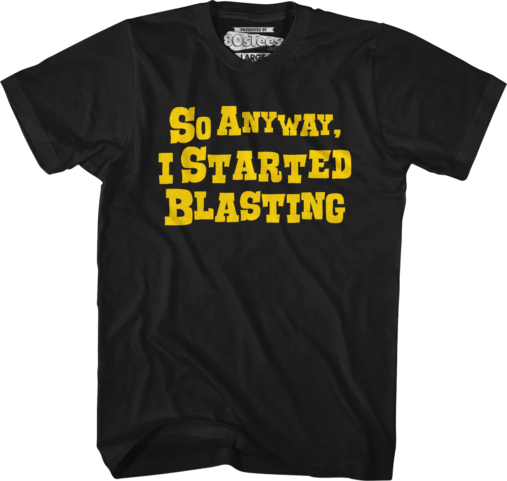 So Anyway I Started Blasting T-Shirt