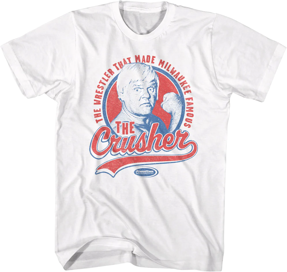 The Wrestler That Made Milwaukee Famous The Crusher T-Shirt