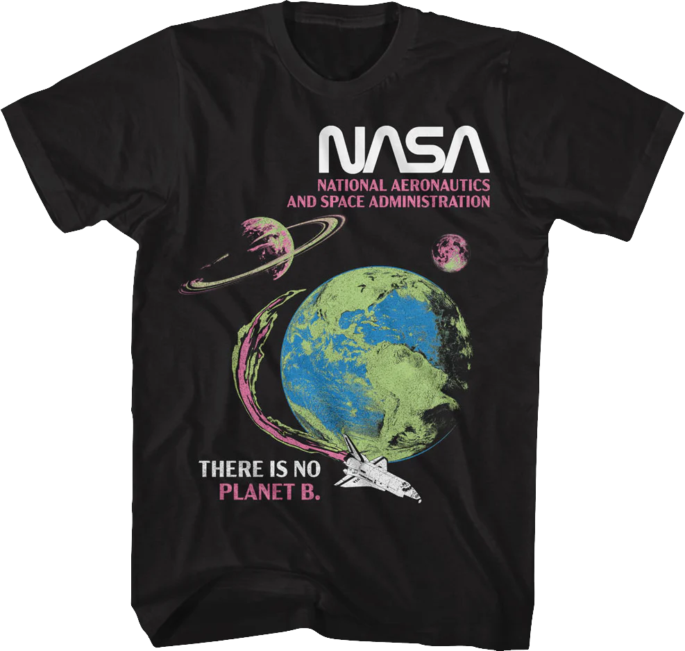 There Is No Planet B NASA T-Shirt