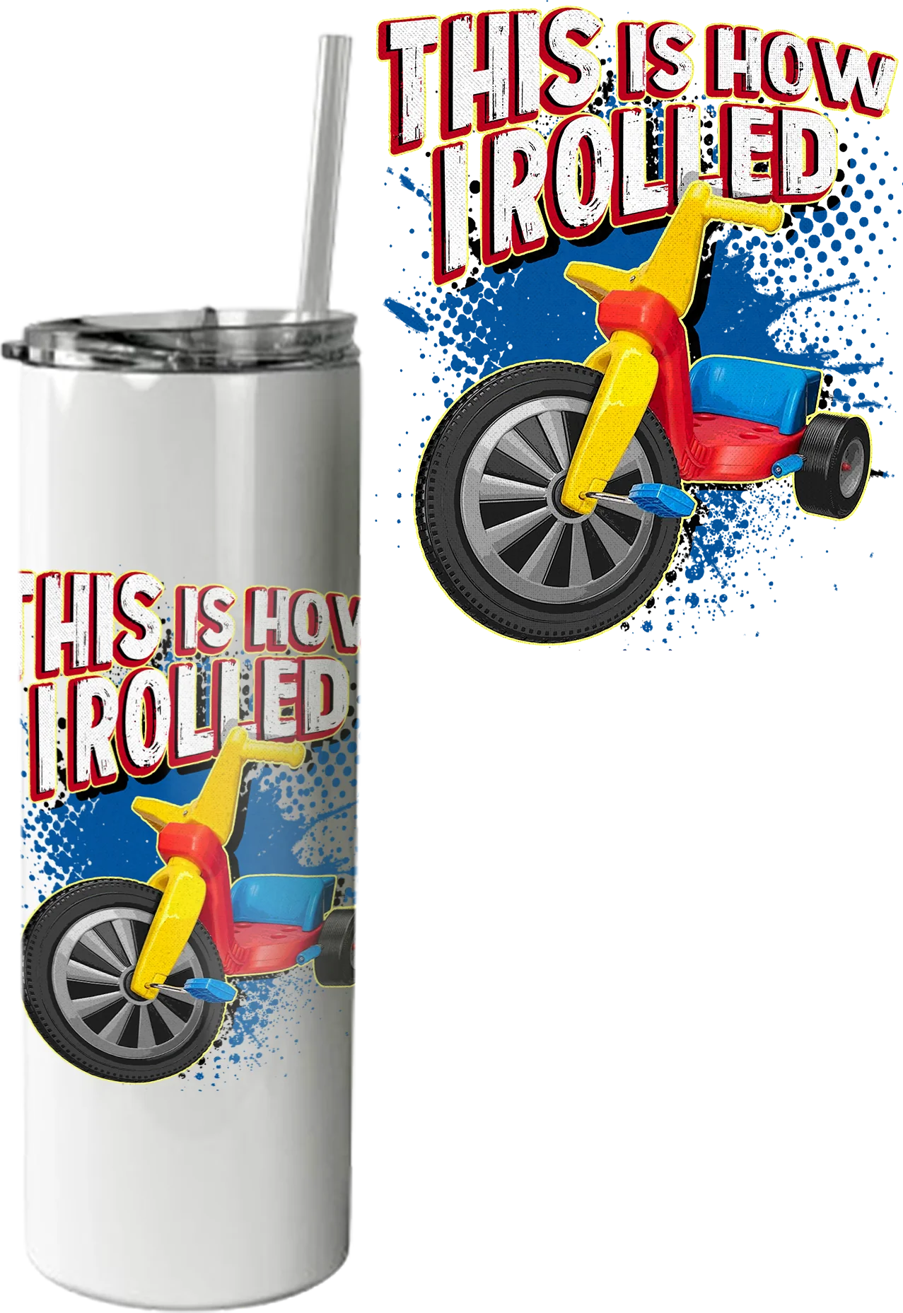 This Is How I Rolled Tumbler