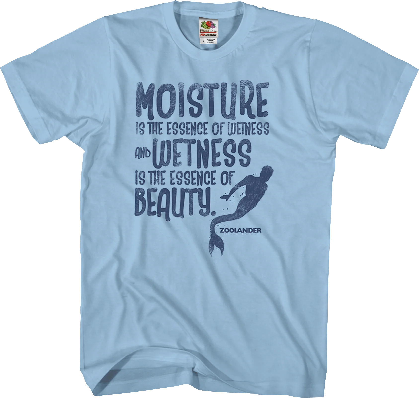 Wetness Is The Essence Of Beauty Zoolander T-Shirt