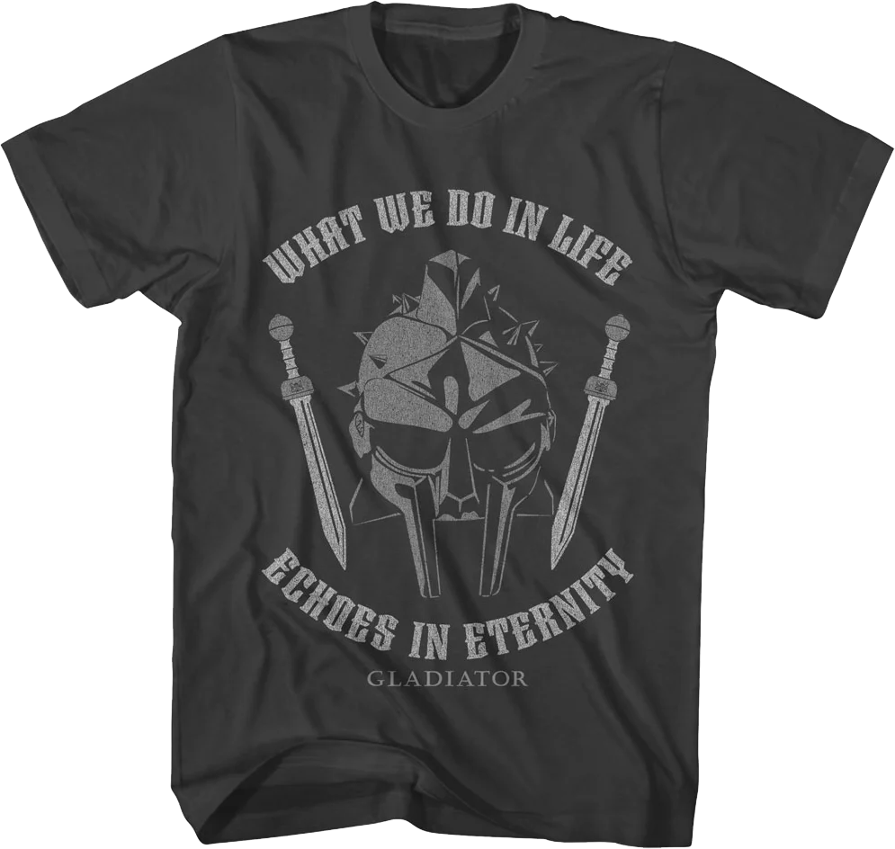 What We Do In Life Echoes In Eternity Gladiator T-Shirt