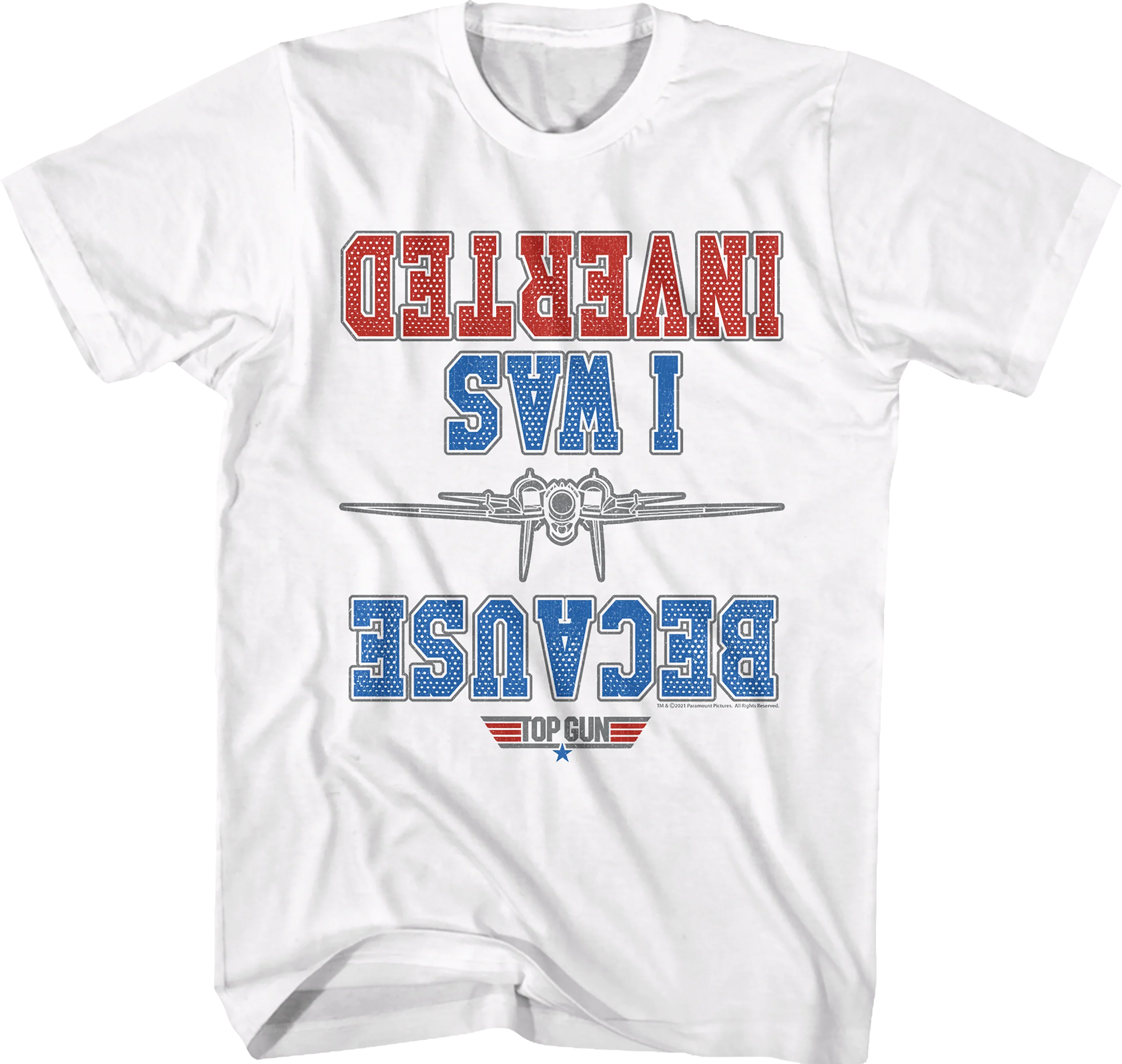 White Because I Was Inverted Top Gun T-Shirt