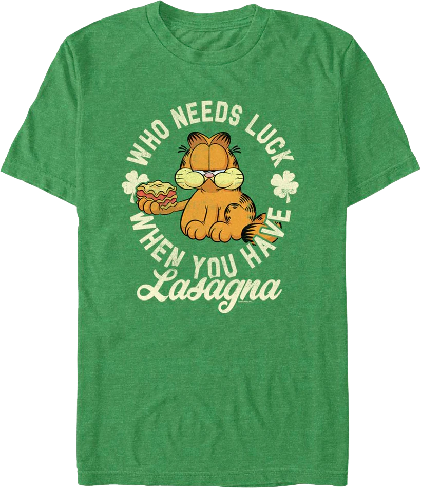 Who Needs Luck When You Have Lasagna Garfield T-Shirt
