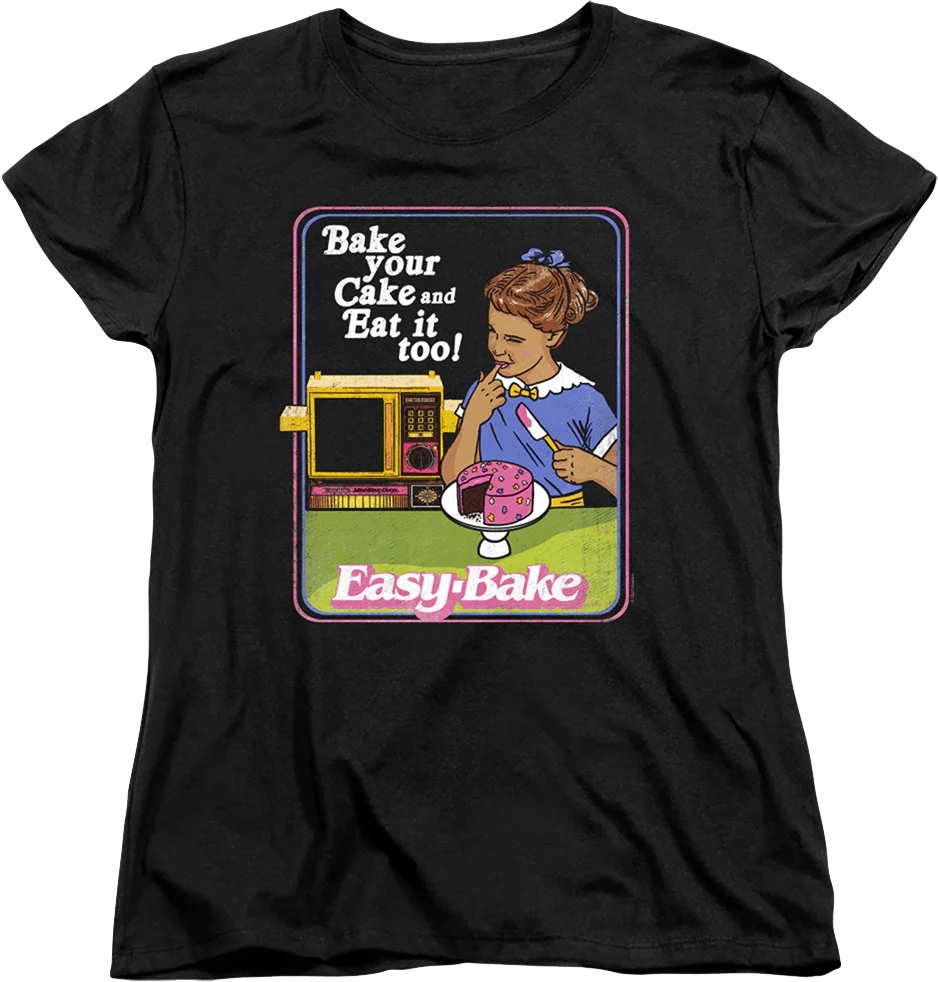 Womens Bake your Cake and Eat it too Easy-Bake Oven Shirt