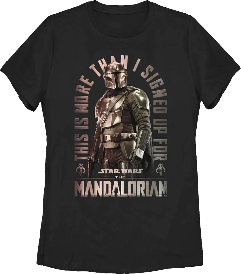 Womens More Than I Signed Up For The Mandalorian Star Wars Shirt