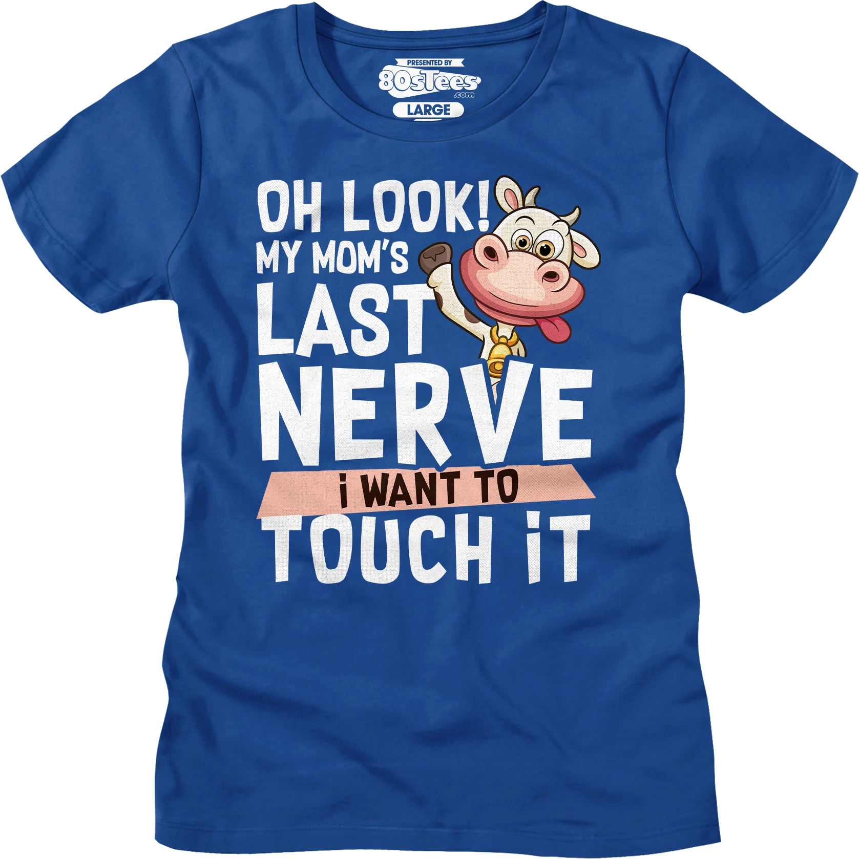 Womens My Mom's Last Nerve I Want To Touch It Shirt - Image 4
