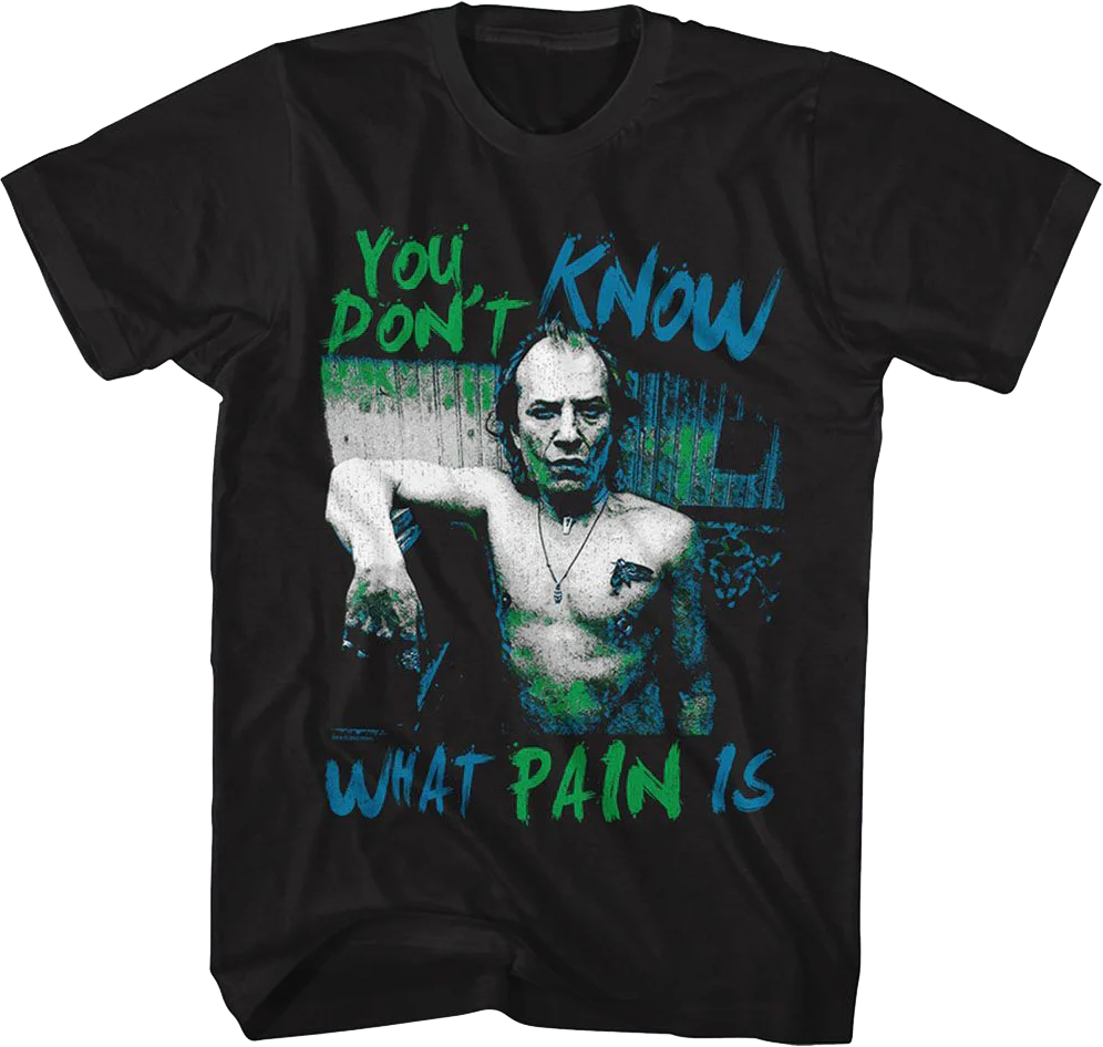 You Don't Know What Pain Is Silence Of The Lambs T-Shirt