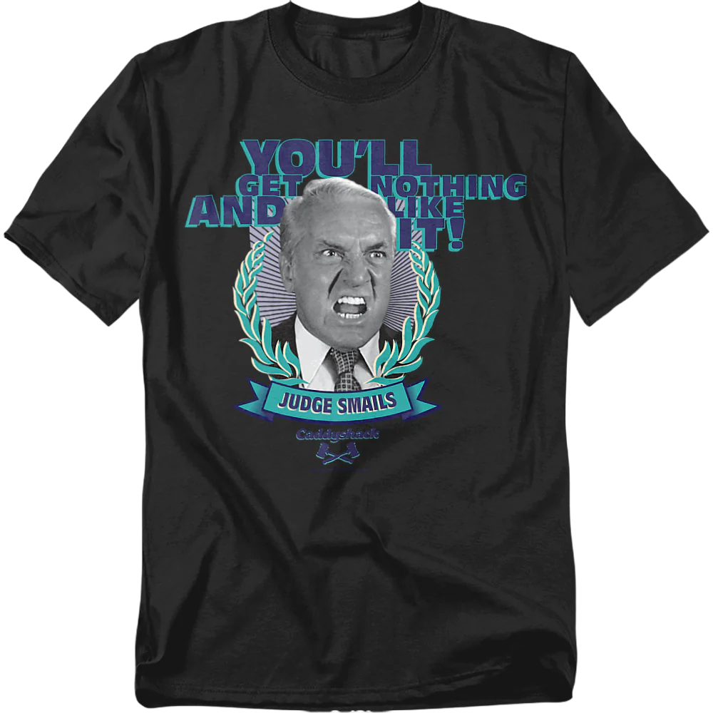 You'll Get Nothing And Like It Caddyshack T-Shirt