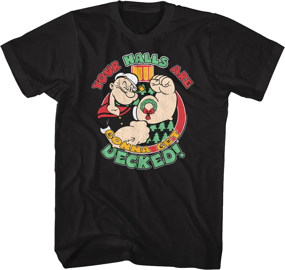 Your Halls Are Gonna Get Decked Popeye T-Shirt